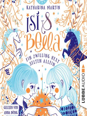cover image of Isi & Bella--Ein Zwilling hext selten allein